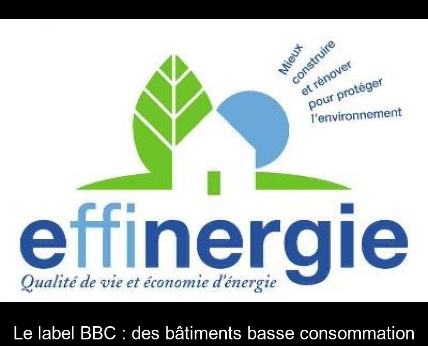 Le label BBC : des bâtiments basse consommation