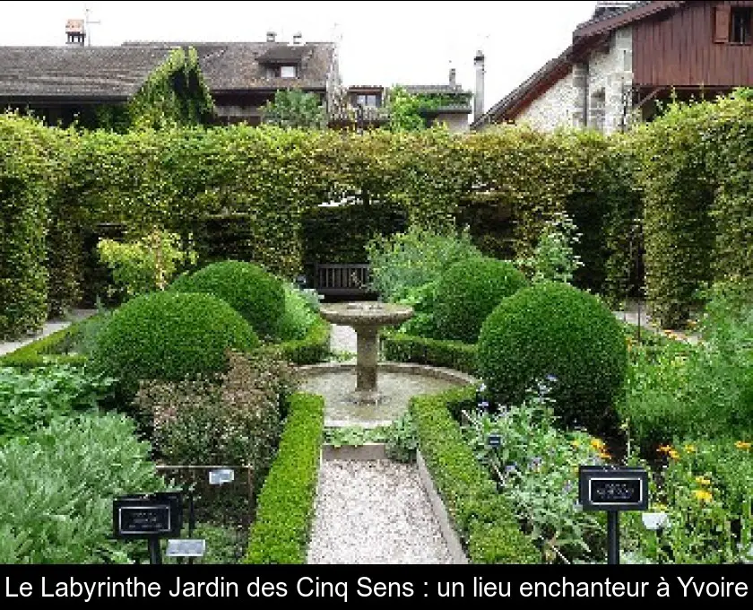 Le Labyrinthe Jardin des Cinq Sens : un lieu enchanteur à Yvoire