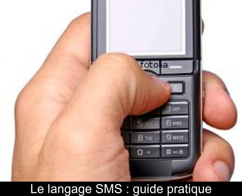 Le langage SMS : guide pratique Le langage SMS : guide pratique