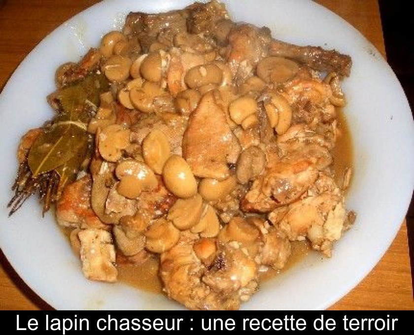 Le lapin chasseur : une recette de terroir Le lapin chasseur : une recette de terroir