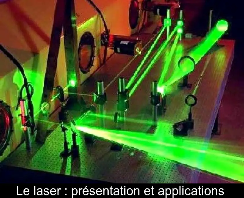 Le laser : présentation et applications 