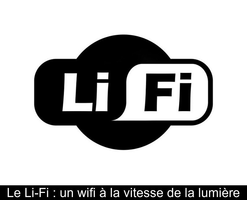 Le Li-Fi : un wifi à la vitesse de la lumière