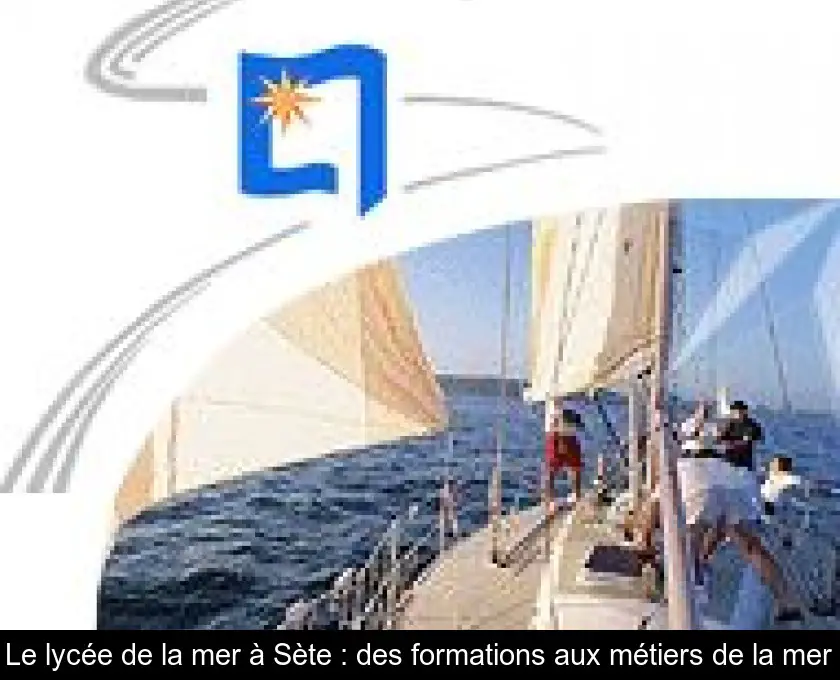 Le lycée de la mer à Sète : des formations aux métiers de la mer