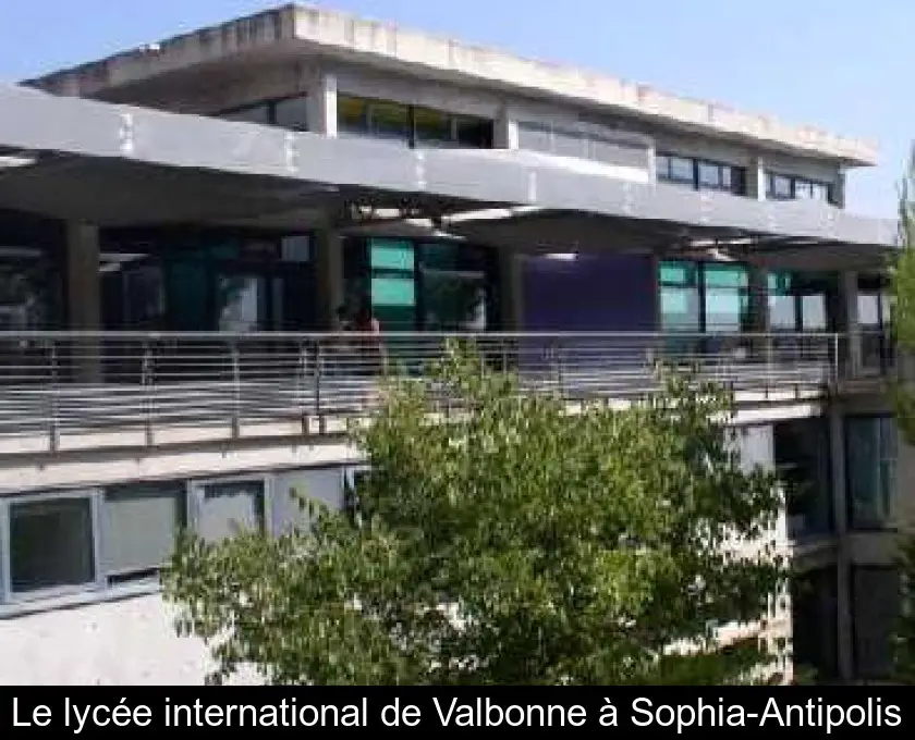 Le lycée international de Valbonne à Sophia-Antipolis