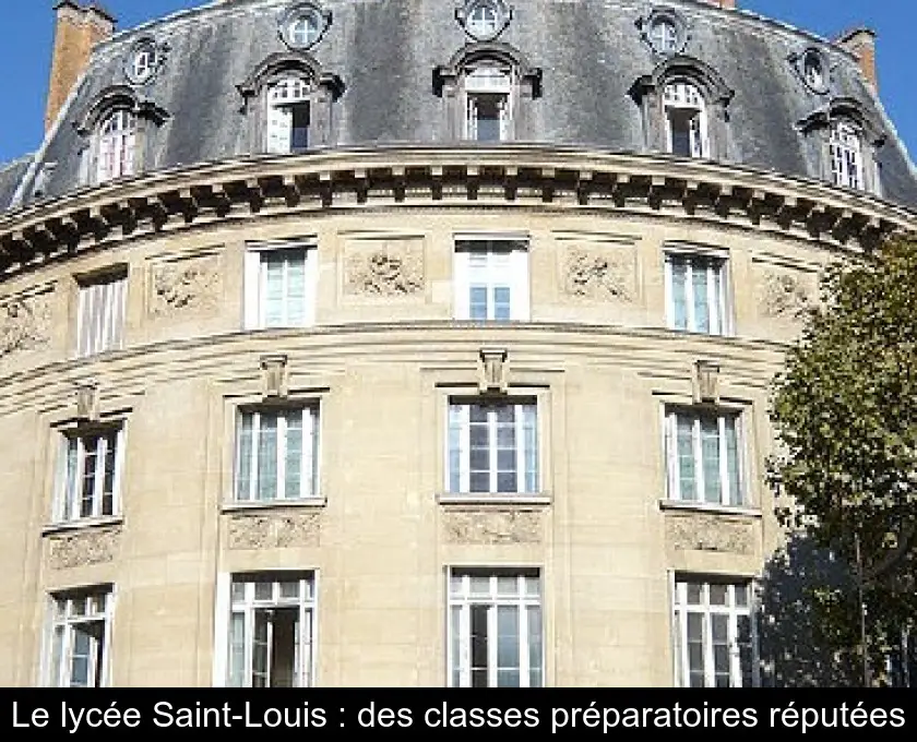 Le lycée Saint-Louis : des classes préparatoires réputées