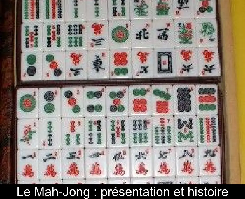 Le Mah-Jong : présentation et histoire