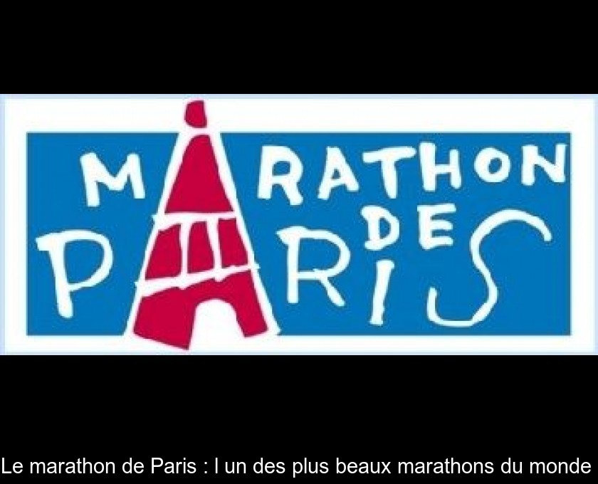 Le marathon de Paris : l'un des plus beaux marathons du monde 