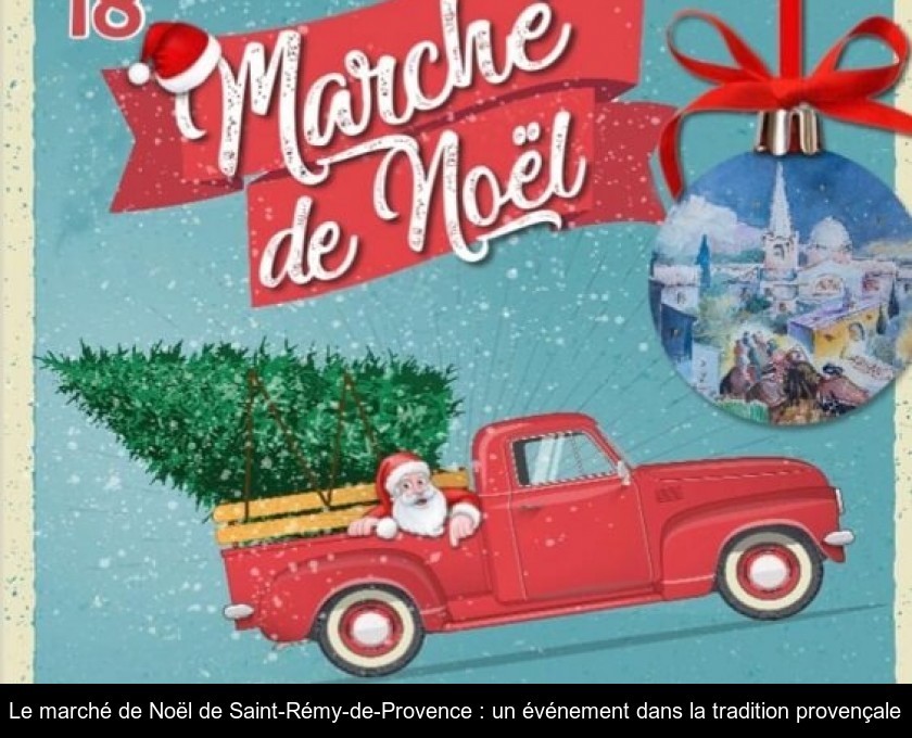Le marché de Noël de Saint-Rémy-de-Provence : un événement dans la tradition provençale