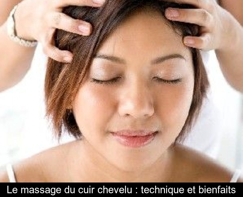 Le massage du cuir chevelu : technique et bienfaits
