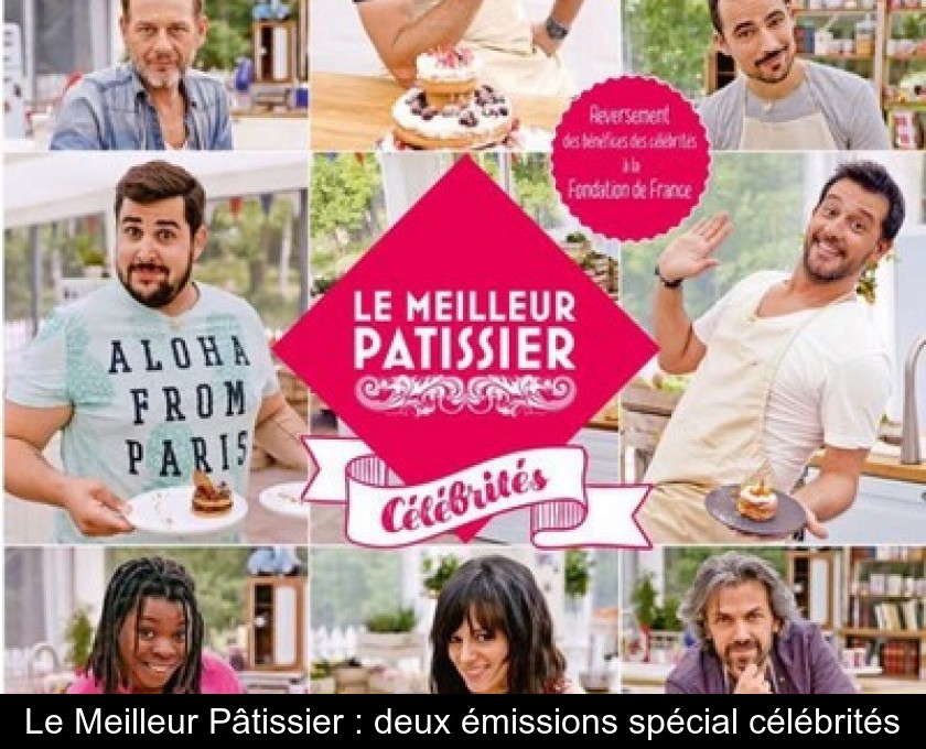 Le Meilleur Pâtissier : deux émissions spécial célébrités
