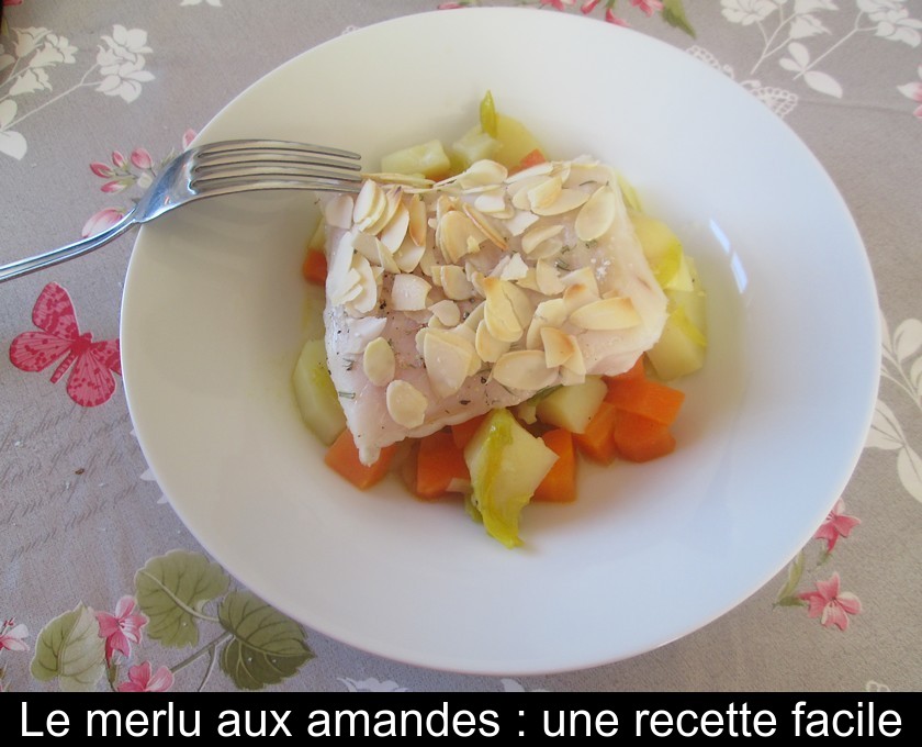 Le merlu aux amandes : une recette facile Le merlu aux amandes : une recette facile