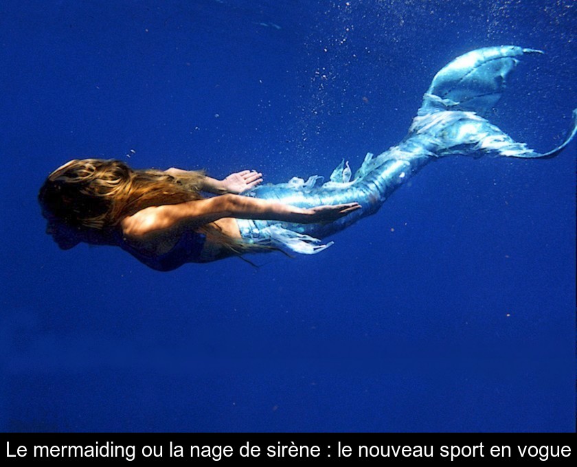 Le mermaiding ou la nage de sirène : le nouveau sport en vogue