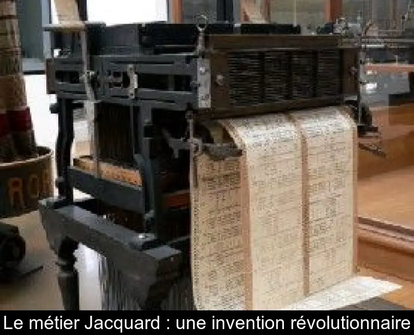 Le métier Jacquard : une invention révolutionnaire