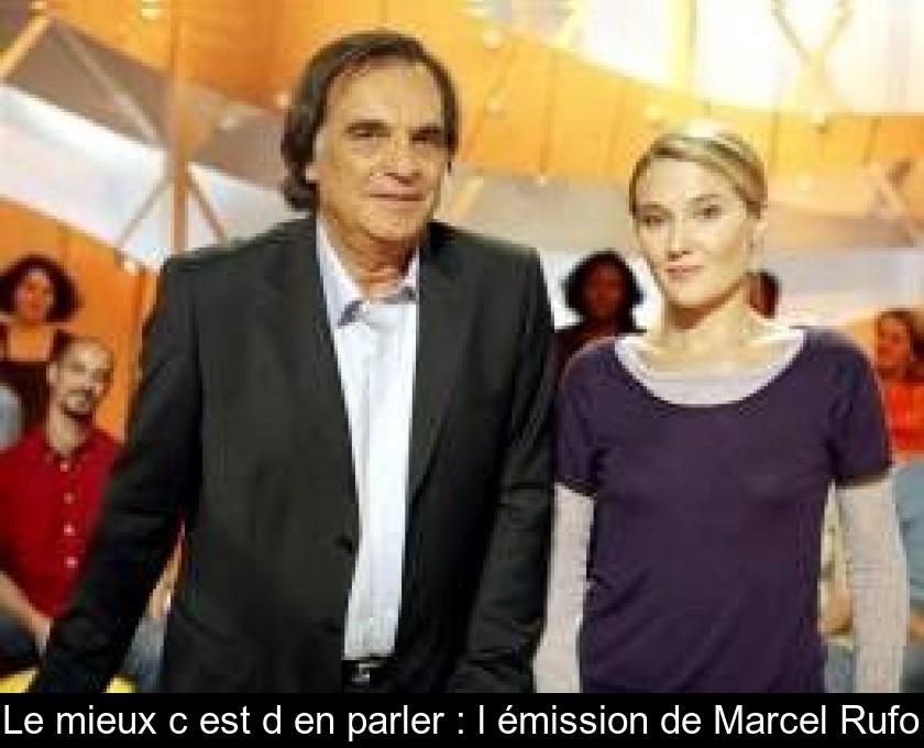 Le mieux c'est d'en parler : l'émission de Marcel Rufo Le mieux c'est d'en parler : l'émission de Marcel Rufo