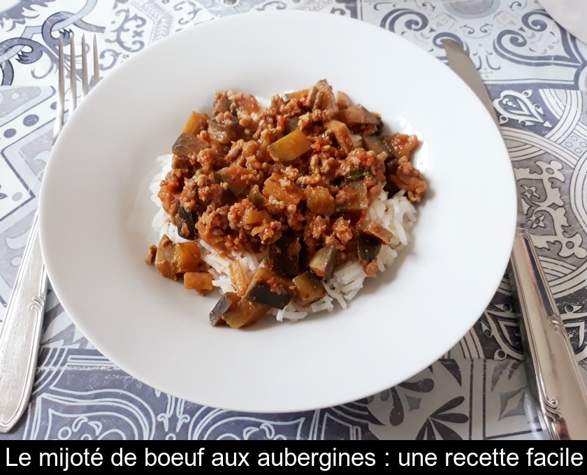 Le mijoté de boeuf aux aubergines : une recette facile Le mijoté de boeuf aux aubergines : une recette facile