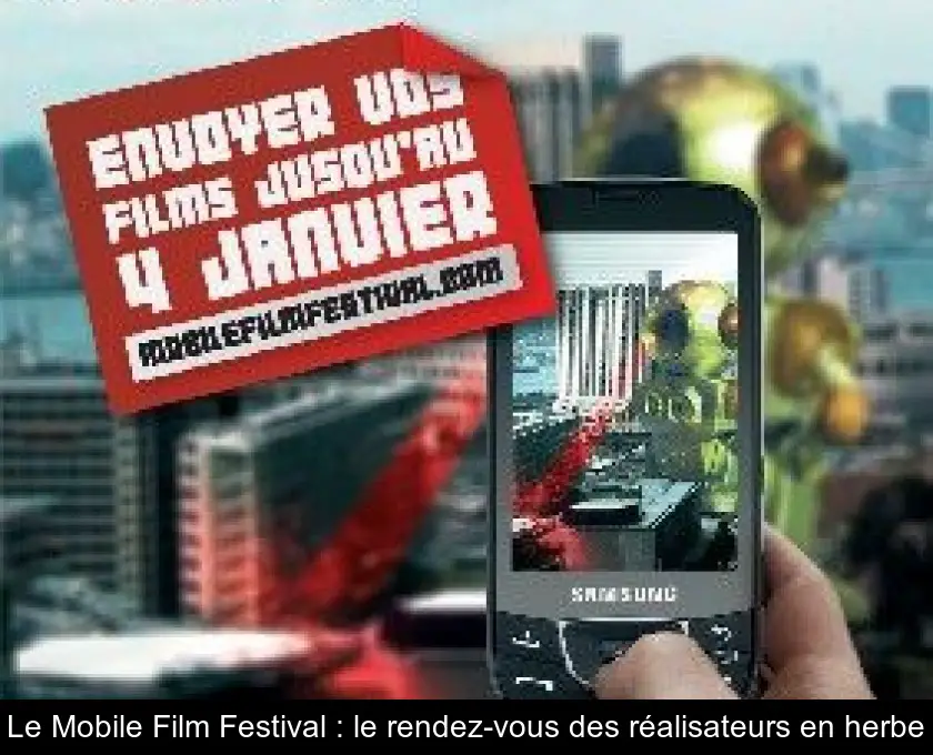 Le Mobile Film Festival : le rendez-vous des réalisateurs en herbe