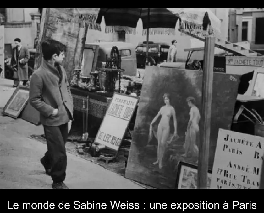 Le monde de Sabine Weiss : une exposition à Paris