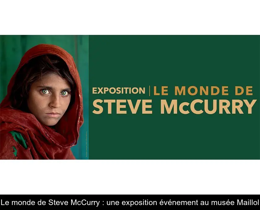 Le monde de Steve McCurry : une exposition événement au musée Maillol