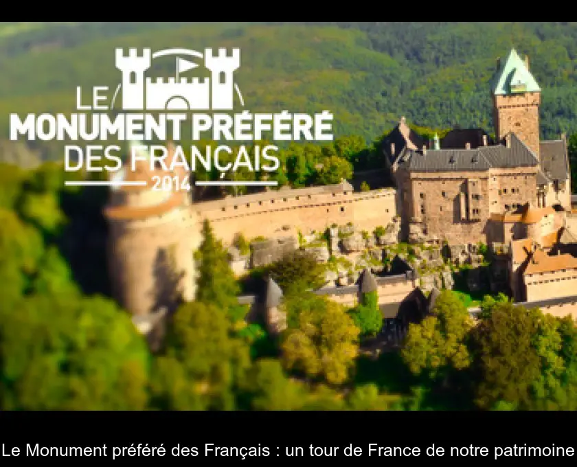 Le Monument préféré des Français : un tour de France de notre patrimoine