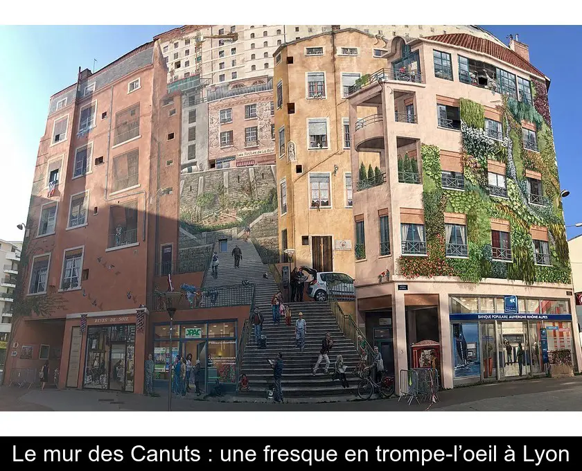 Le mur des Canuts : une fresque en trompe-l’oeil à Lyon