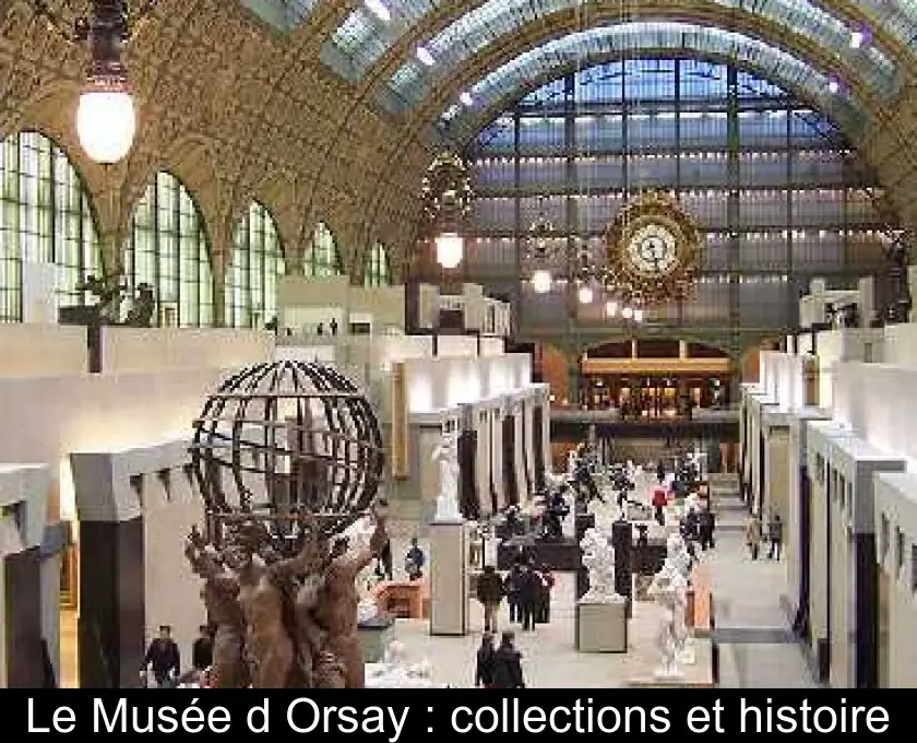 Le Musée d'Orsay : collections et histoire