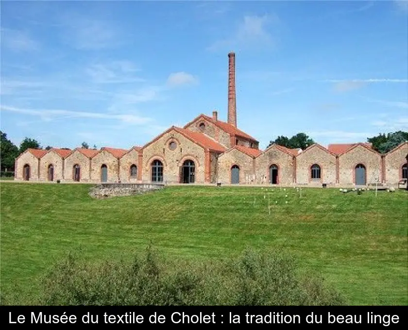 Le Musée du textile de Cholet : la tradition du beau linge