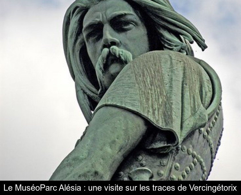 Le MuséoParc Alésia : une visite sur les traces de Vercingétorix Le MuséoParc Alésia : une visite sur les traces de Vercingétorix