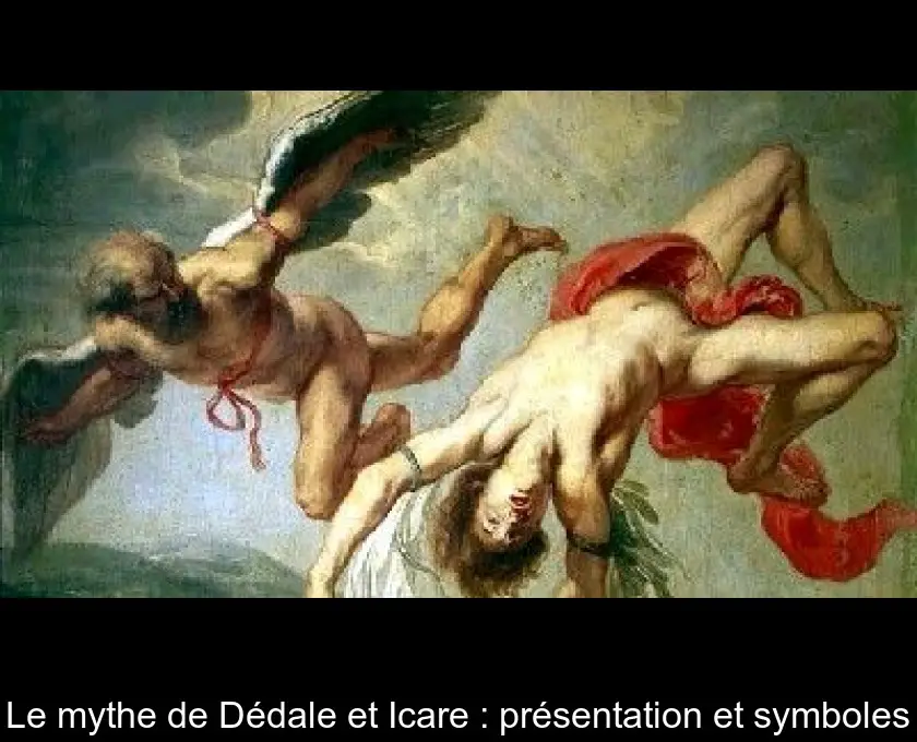 Le mythe de Dédale et Icare : présentation et symboles