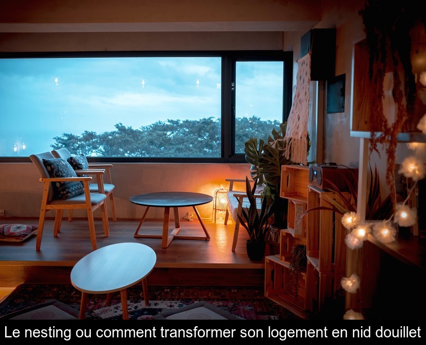 Le nesting ou comment transformer son logement en nid douillet Le nesting ou comment transformer son logement en nid douillet