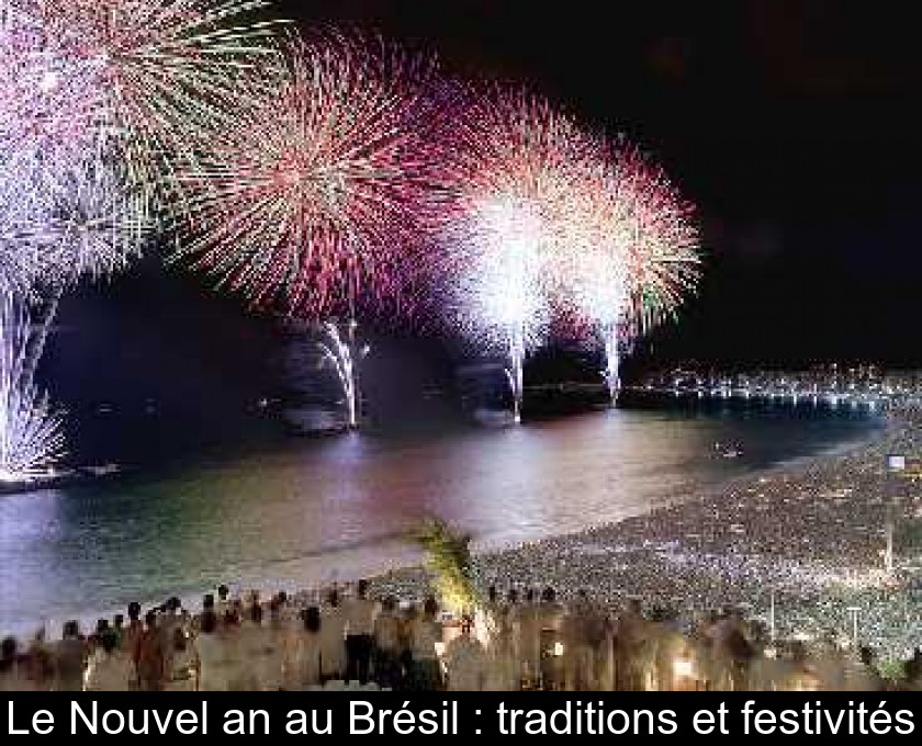 Le Nouvel an au Brésil : traditions et festivités Le Nouvel an au Brésil : traditions et festivités