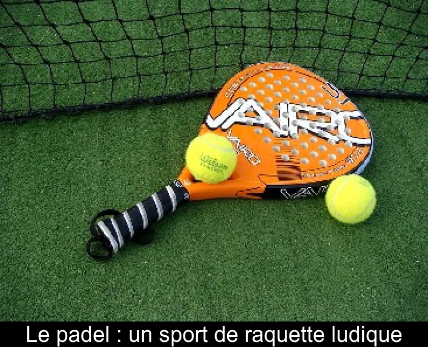 Le padel : un sport de raquette ludique