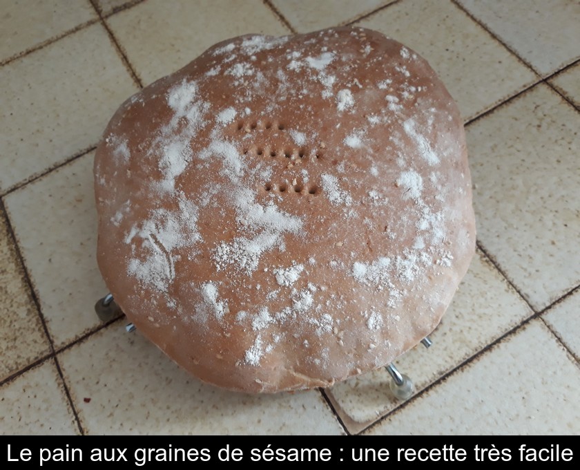 Le pain aux graines de sésame : une recette très facile Le pain aux graines de sésame : une recette très facile