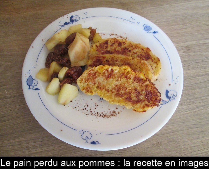 Le pain perdu aux pommes : la recette en images Le pain perdu aux pommes : la recette en images