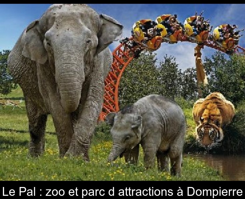 Le Pal : zoo et parc d'attractions à Dompierre Le Pal : zoo et parc d'attractions à Dompierre