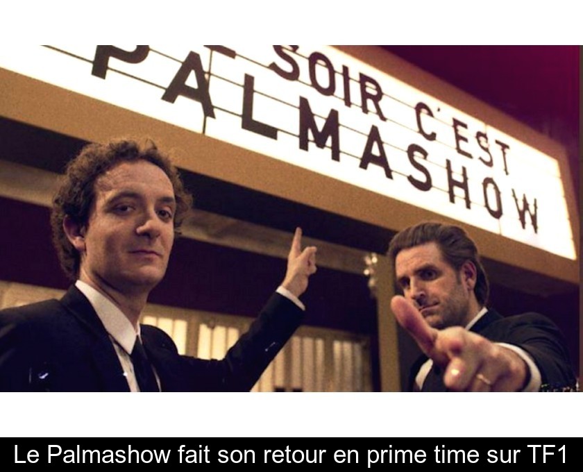Le Palmashow fait son retour en prime time sur TF1 Le Palmashow fait son retour en prime time sur TF1