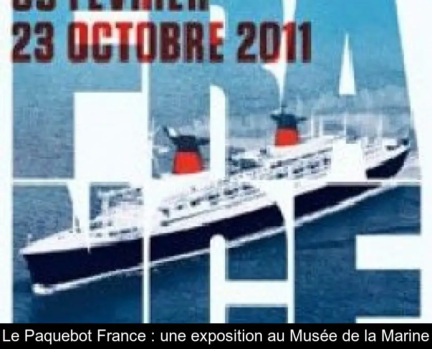 Le Paquebot France : une exposition au Musée de la Marine