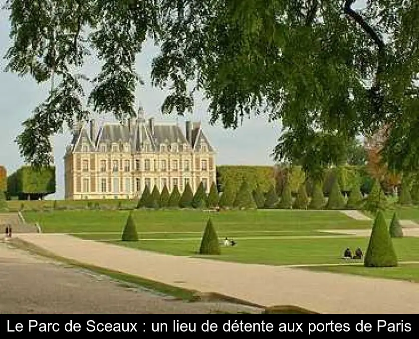 Le Parc de Sceaux : un lieu de détente aux portes de Paris