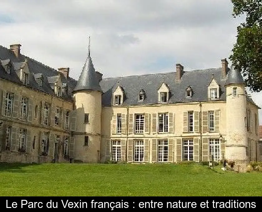 Le Parc du Vexin français : entre nature et traditions