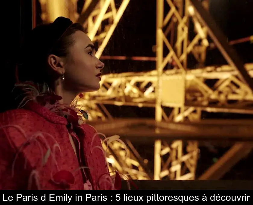 Le Paris d'Emily in Paris : 5 lieux pittoresques à découvrir