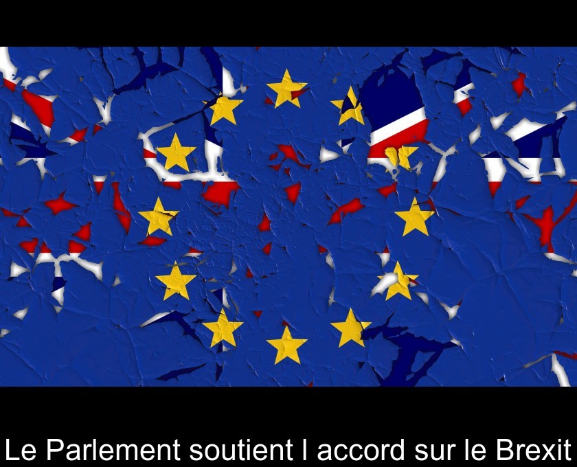 Le Parlement soutient l'accord sur le Brexit Le Parlement soutient l'accord sur le Brexit