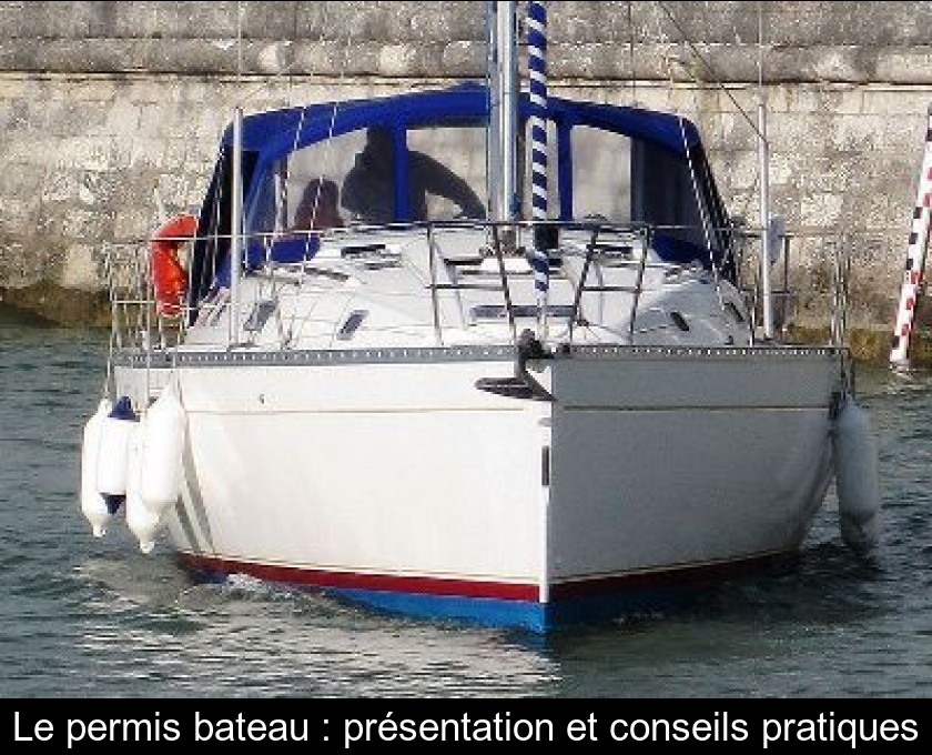 Le permis bateau : présentation et conseils pratiques Le permis bateau : présentation et conseils pratiques