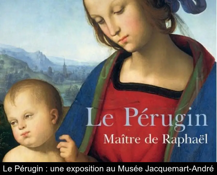 Le Pérugin : une exposition au Musée Jacquemart-André