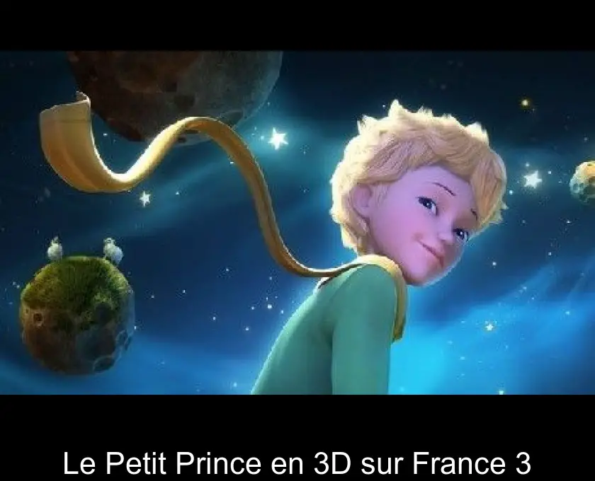 Le Petit Prince en 3D sur France 3
