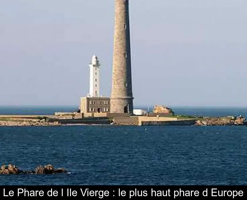 Le Phare de l'Ile Vierge : le plus haut phare d'Europe