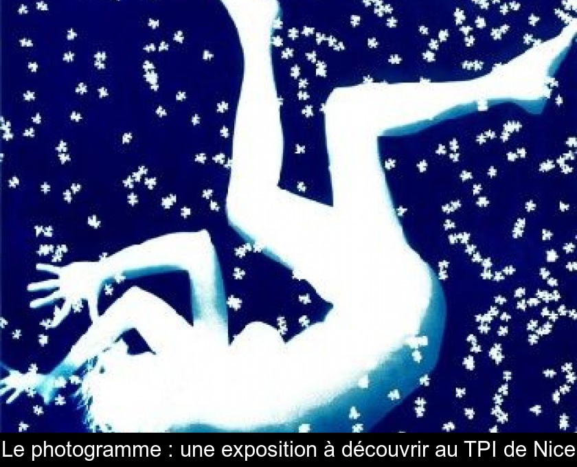 Le photogramme : une exposition à découvrir au TPI de Nice