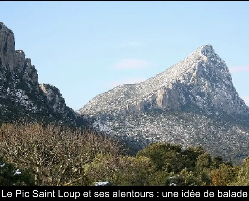 Le Pic Saint Loup et ses alentours : une idée de balade