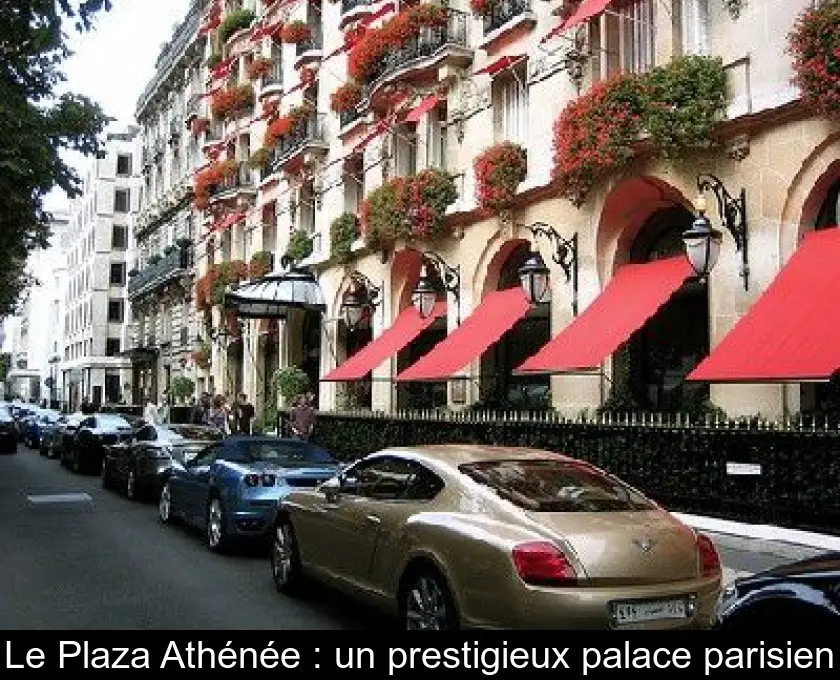 Le Plaza Athénée : un prestigieux palace parisien