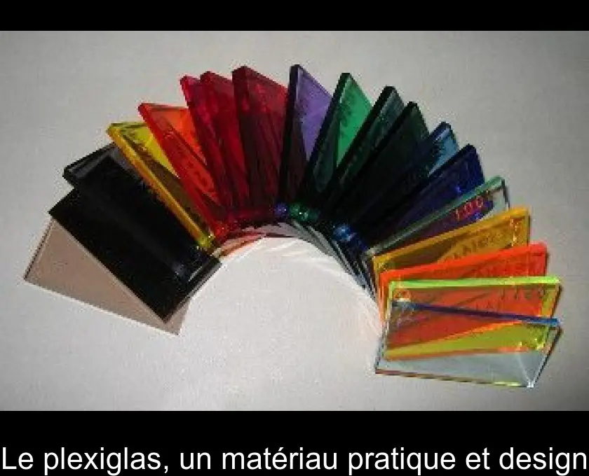 Le plexiglas, un matériau pratique et design
