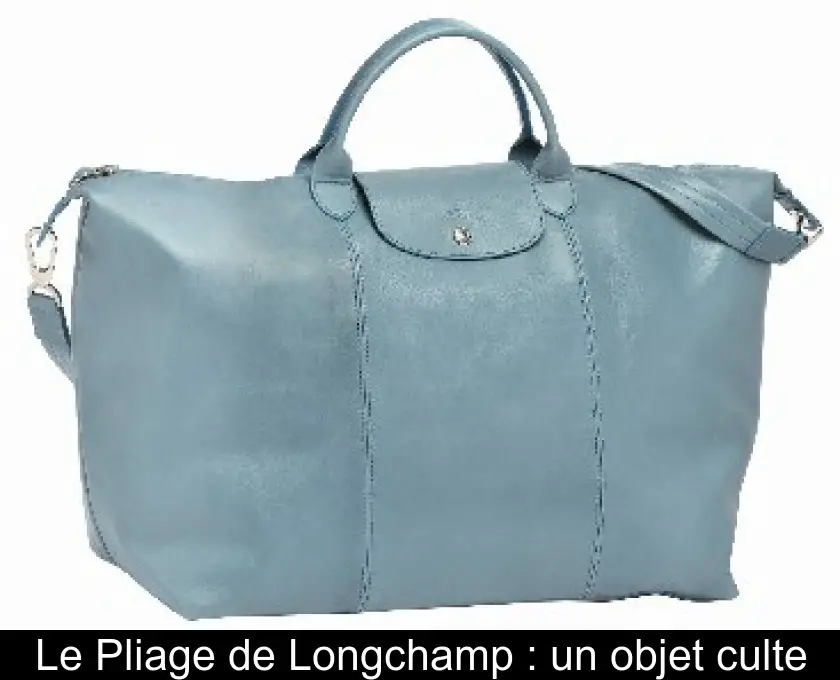 Le Pliage de Longchamp : un objet culte