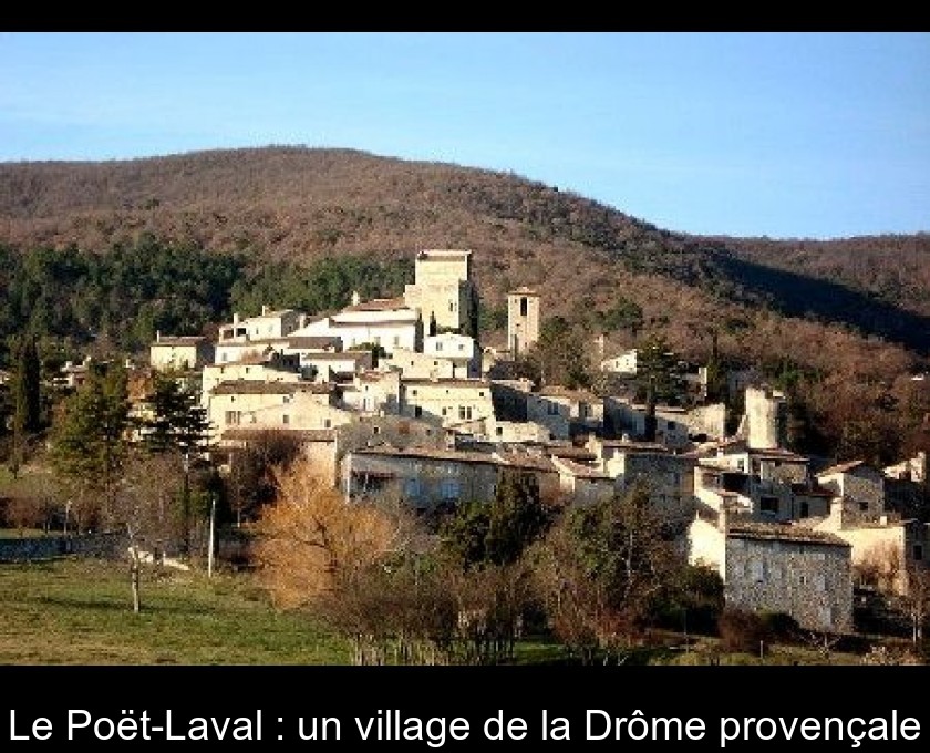 Le Poët-Laval : un village de la Drôme provençale Le Poët-Laval : un village de la Drôme provençale